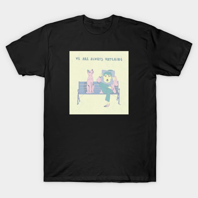 We are always watching T-Shirt by Rubbish Cartoon